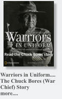 Warriors in Uniform.... The Chuck Bores (War Chief) Story more....